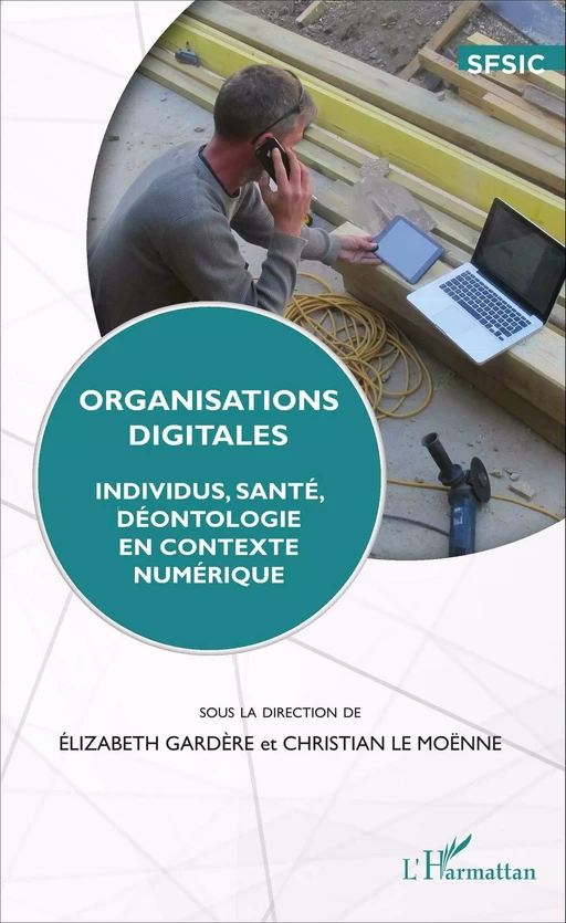 Organisations digitales - Elisabeth Gardère, Christian Le Moënne, Elizabeth Gardere - Editions L'Harmattan