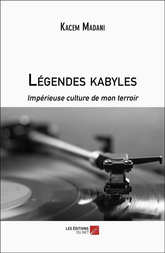 Légendes kabyles - Kacem Madani - Les Éditions du Net