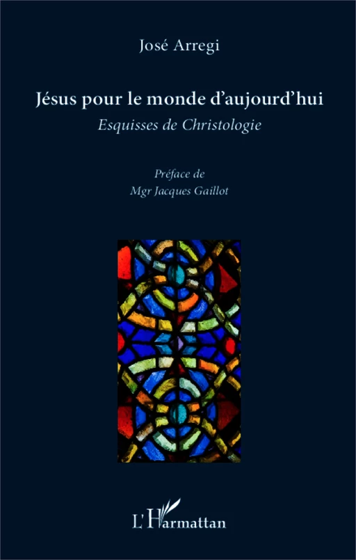 Jesus pour le monde d'aujourd'hui - José Arregi - Editions L'Harmattan