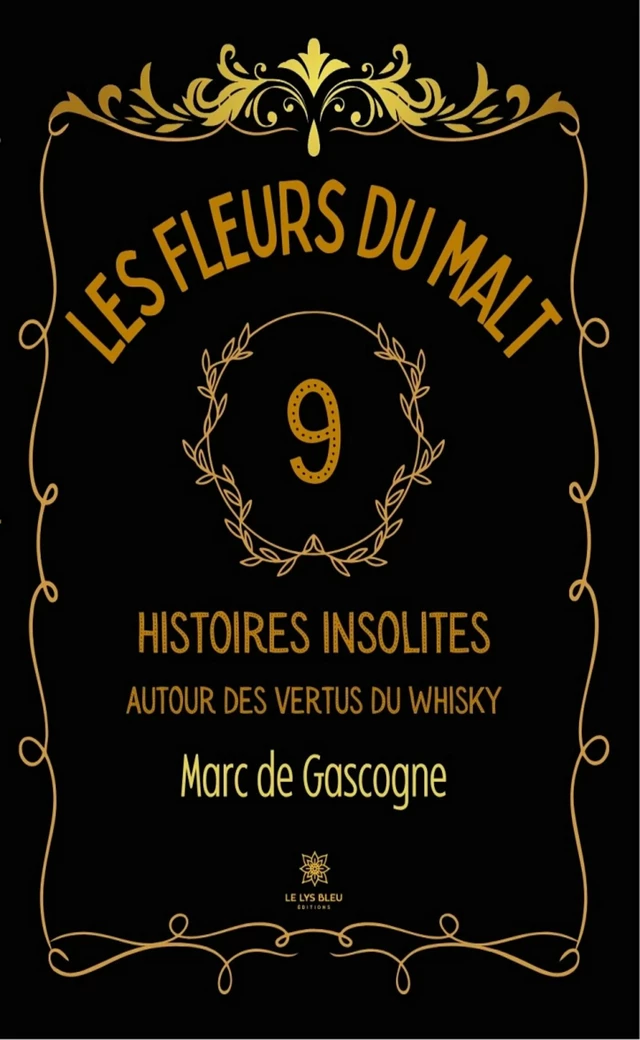 Les fleurs du malt - Marc de Gascogne - Le Lys Bleu Éditions