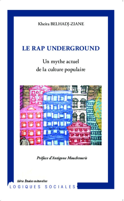 Le rap underground - Kheira Belhadj-Ziane - Editions L'Harmattan