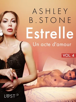 Estrelle 4 : Un acte d'amour - Une nouvelle érotique