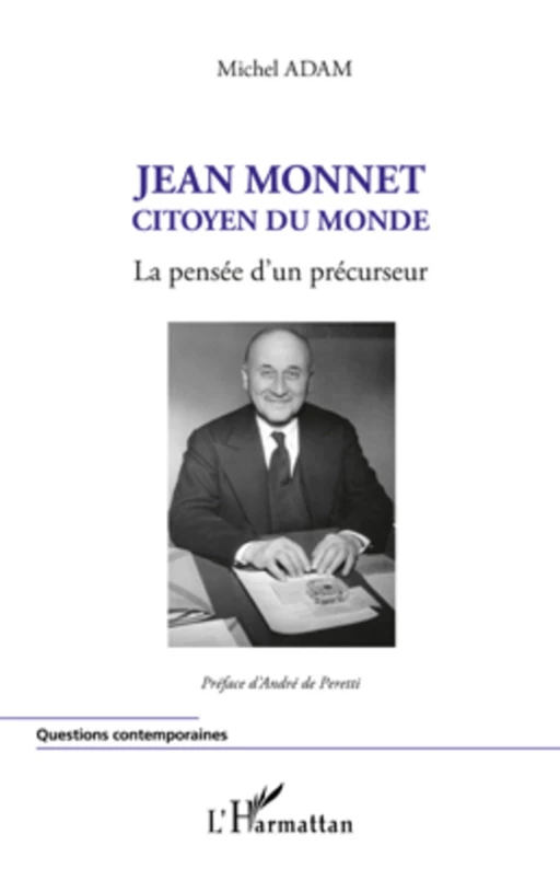 Jean Monnet citoyen du monde - Michel Adam - Editions L'Harmattan