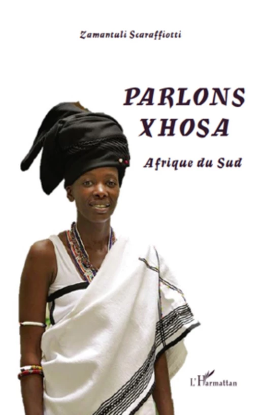 Parlons xhosa Afrique du Sud - Zamantuli Scaraffiotti - Editions L'Harmattan