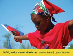 Haïti, le dur devoir d'exister