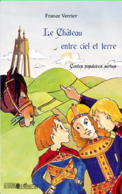 Le château entre ciel et terre - France Verrier - Editions L'Harmattan