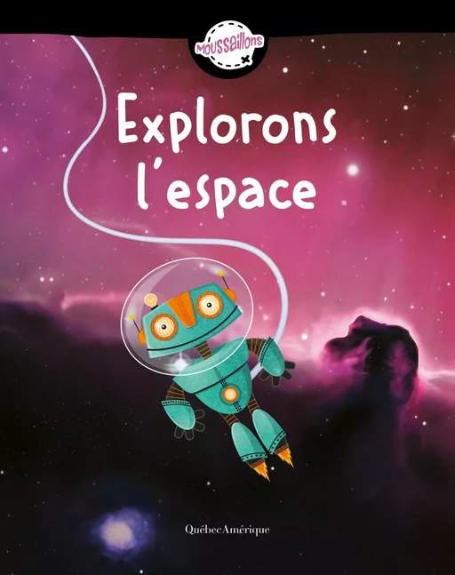 Explorons l’espace -  Québec Amérique - Québec Amérique