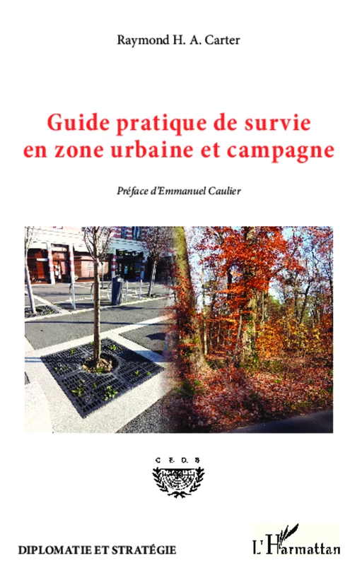 Guide pratique de survie en zone urbaine et campagne - Raymond H.-A. Carter - Editions L'Harmattan