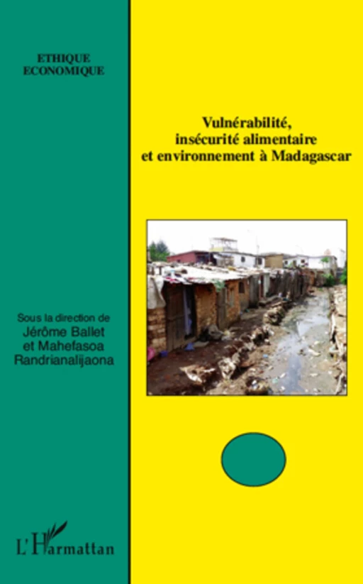 Vulnérabilité, insécurité alimentaire et environnement à Madagascar - Jérôme Ballet, Mahefasoa Randrianalijaona - Editions L'Harmattan