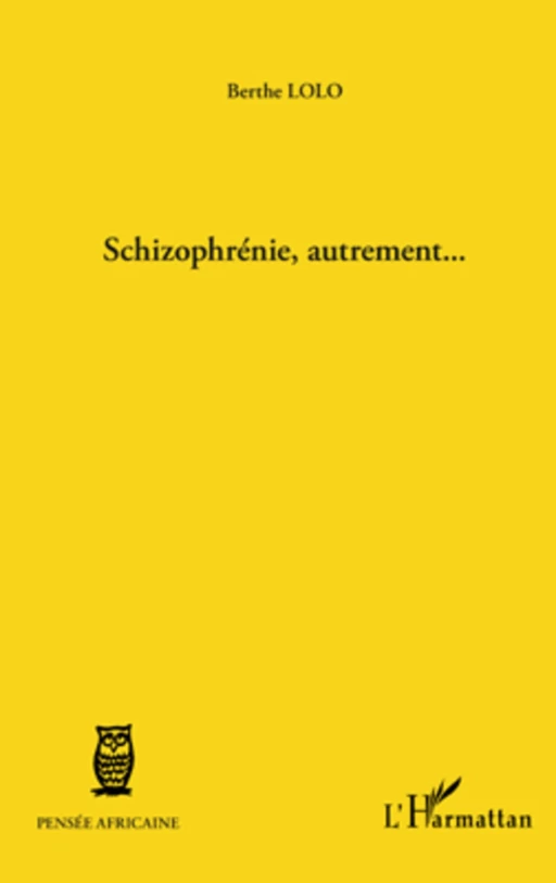 Schizophrénie, autrement... - Berthe Lolo - Editions L'Harmattan