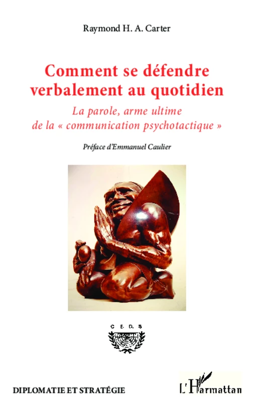 Comment se défendre verbalement au quotidien - Raymond H.-A. Carter - Editions L'Harmattan