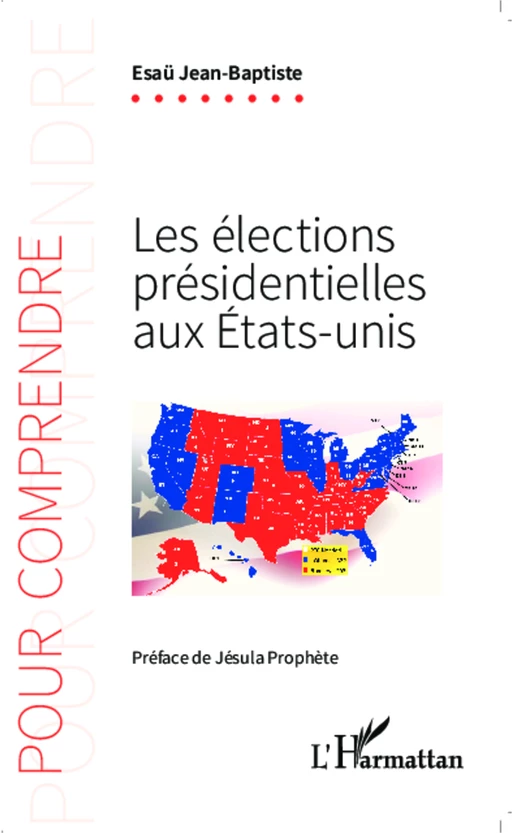 Les élections présidentielles aux Etats-Unis - Jean-Baptiste Esau - Editions L'Harmattan