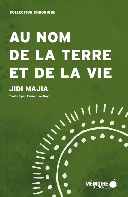 Au nom de la terre et de la vie - Jidi Majia - Mémoire d'encrier