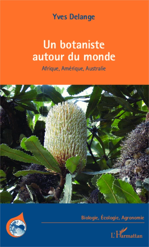 Un botaniste autour du monde - Yves Delange - Editions L'Harmattan