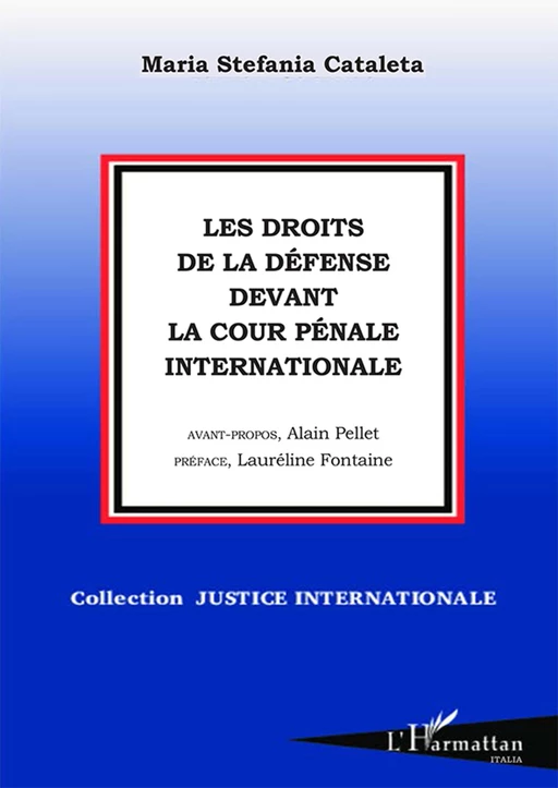 Les droits de la défense devant la Cour Pénale Internationale - Maria Stefania Cataleta - Editions L'Harmattan