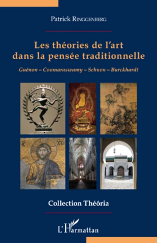 Les théories de l'art dans la pensée traditionnelle - Patrick Ringgenberg - Editions L'Harmattan