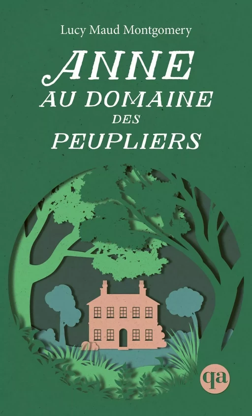 Anne au Domaine des Peupliers - Lucy Maud Montgomery, Hélène Rioux - Québec Amérique