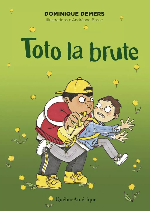 Toto la brute - Dominique Demers - Québec Amérique