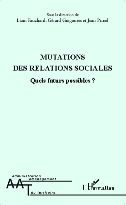 Mutations des relations sociales - Gérard Guigoures, Jean Pianel, Liam Fauchard - Editions L'Harmattan