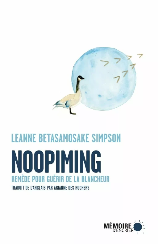 Noopiming. Remède pour guérir de la blancheur - Leanne Betasamosake Simpson - Mémoire d'encrier