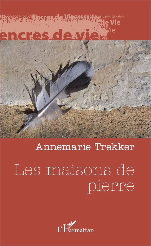 Les maisons de pierre - Annemarie Trekker - Editions L'Harmattan