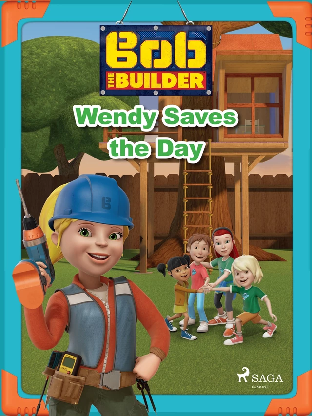 Bob the Builder: Wendy Saves the Day -  Mattel - Saga Egmont International