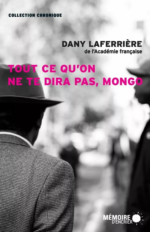 Tout ce qu'on ne te dira pas, Mongo - Dany Laferrière - Mémoire d'encrier