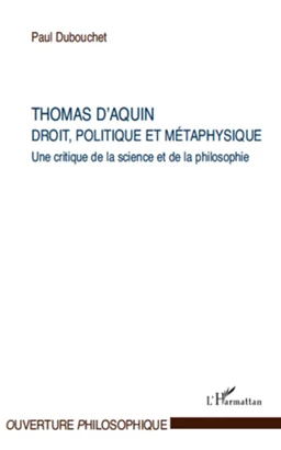 Thomas d'Aquin : droit, politique et métaphysique