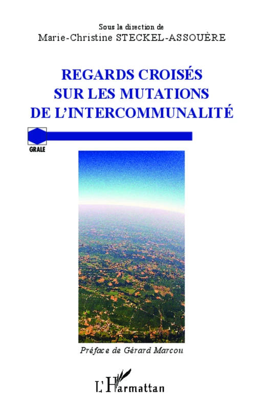 Regards croisés sur les mutations de l'intercommunalité - Marie-Christine Steckel-Assouère - Editions L'Harmattan