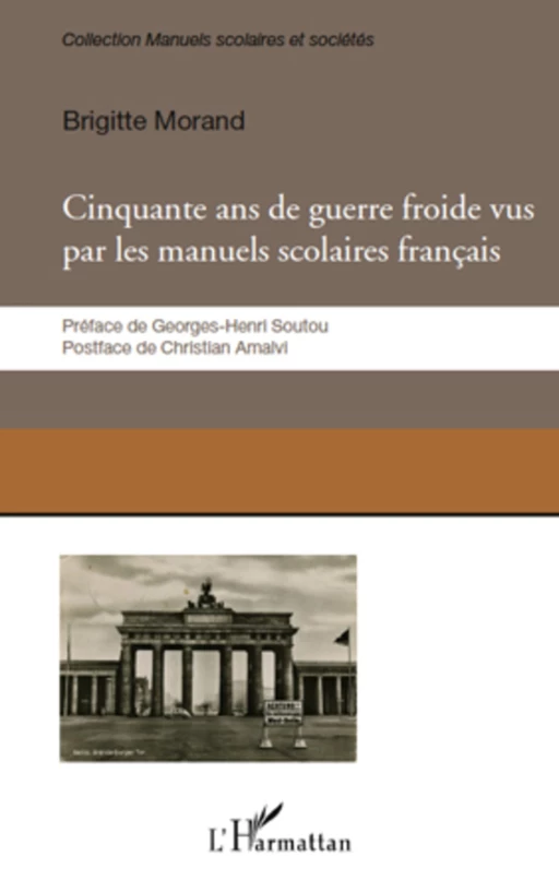 Cinquante ans de guerre froide vus par les manuels scolaires français - Brigitte Morand - Editions L'Harmattan