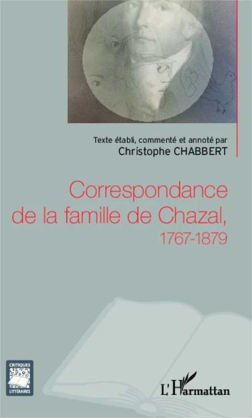 Correspondance de la famille de Chazal, 1767-1879 - Christophe Chabbert - Editions L'Harmattan