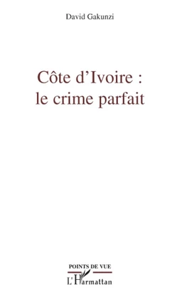 Côte d'Ivoire : le crime parfait