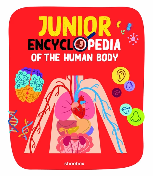 Junior Encyclopedia of the Human Body - Valérie Ménard, Claire Chabot, Caroline McClish - Shoebox MEDIA