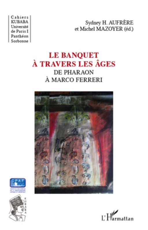 Le banquet à travers les âges - Sydney Hervé Aufrère, Michel Mazoyer - Editions L'Harmattan