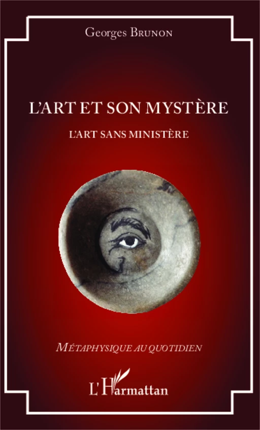 L'art et son mystère - Georges Brunon - Editions L'Harmattan