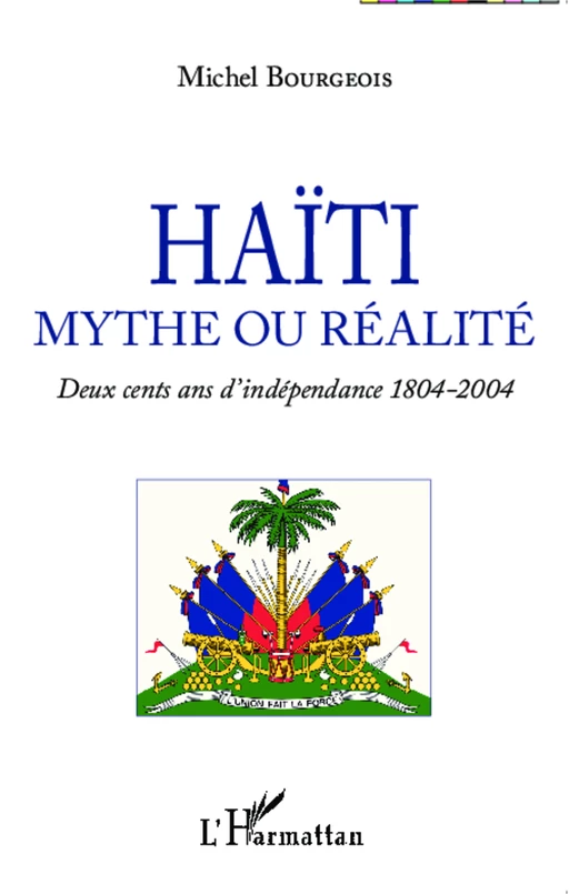 Haïti mythe ou réalité - Michel Bourgeois - Editions L'Harmattan