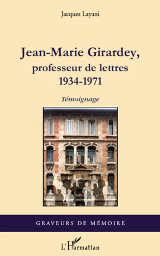 Jean-Marie Girardey, professeur de lettres - Jacques Layani - Editions L'Harmattan