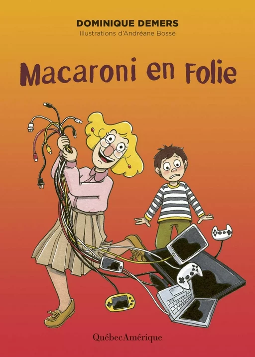 Macaroni en folie - Dominique Demers - Québec Amérique