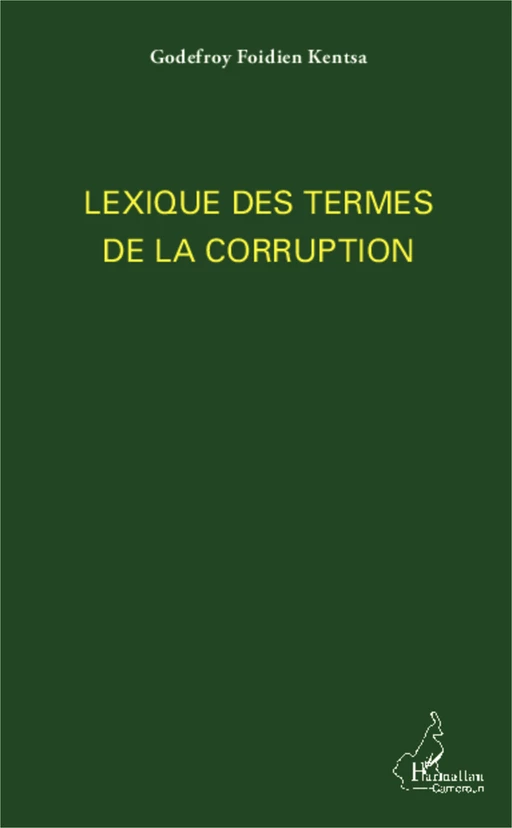 Lexique des termes de la corruption - Godefroy Foidien Kentsa - Editions L'Harmattan