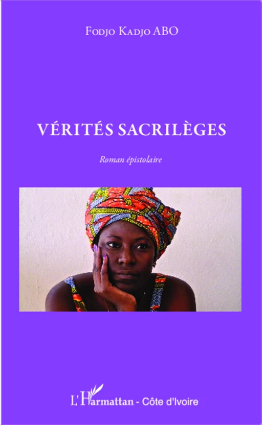 Vérités sacrilèges - Fodjo Kadjo Abo - Editions L'Harmattan