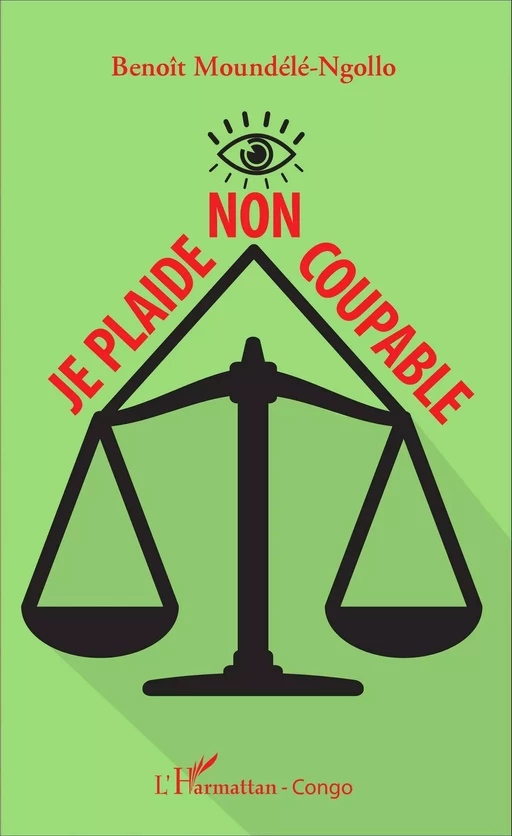 Je plaide non coupable - Benoît Moundele Ngollo - Editions L'Harmattan