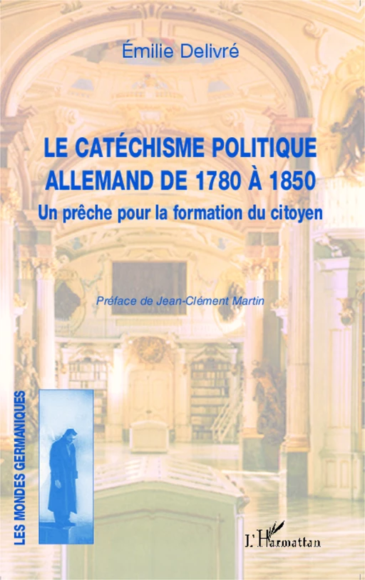 Le catéchisme politique allemand de 1780 à 1850 - Emilie Delivré - Editions L'Harmattan