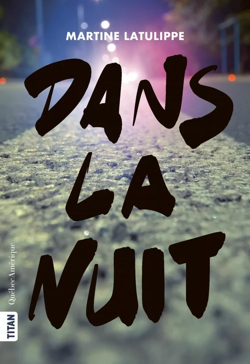 Dans la nuit - Martine Latulippe - Québec Amérique