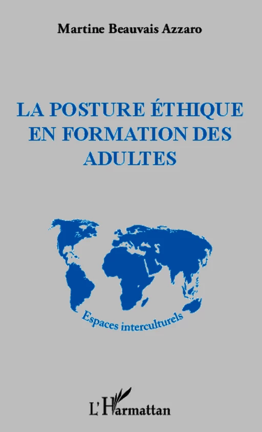 La posture éthique en formation des adultes - Martine Beauvais Azzaro - Editions L'Harmattan