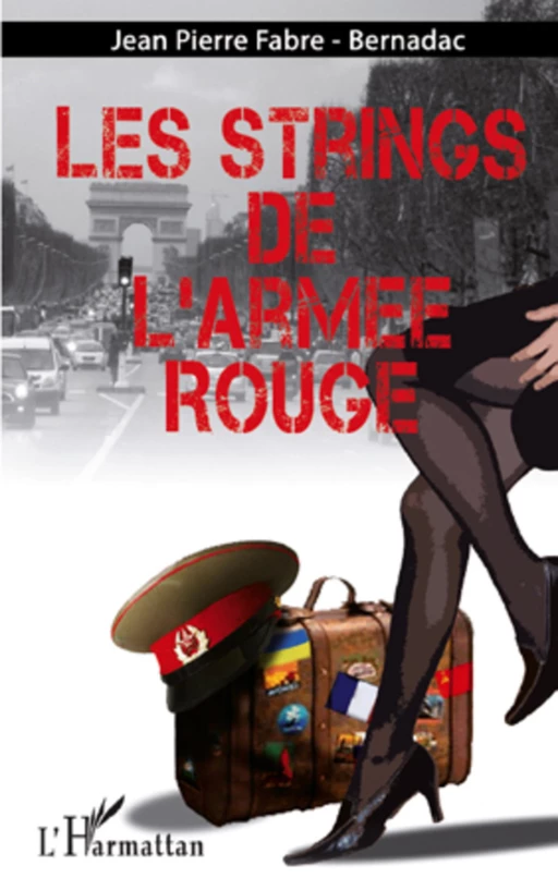 LES STRINGS DE L'ARMEE ROUGE - Jean Pierre Fabre-Bernadac - Editions L'Harmattan