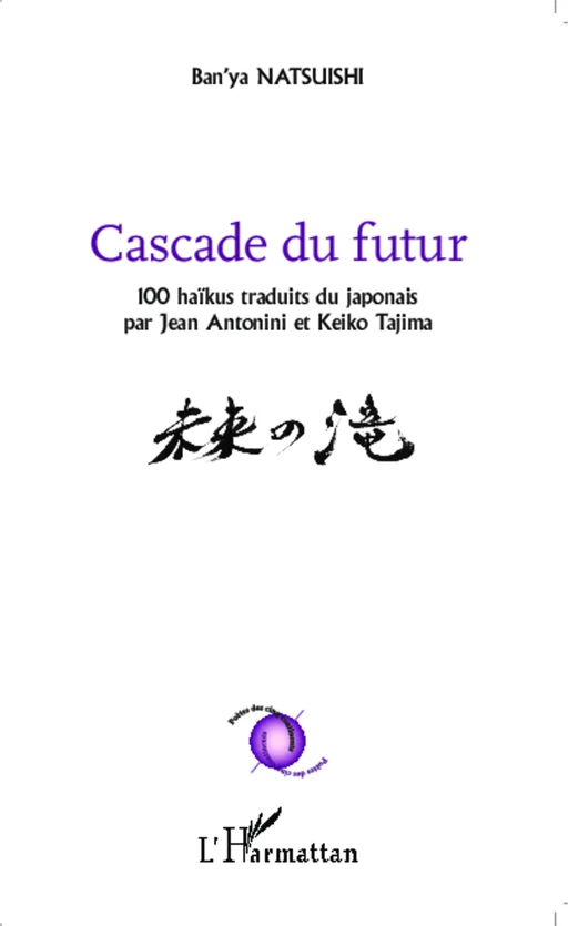 Cascade du futur - Ban'ya Natsuishi, Jean Antonini, Keiko Tajima - Editions L'Harmattan