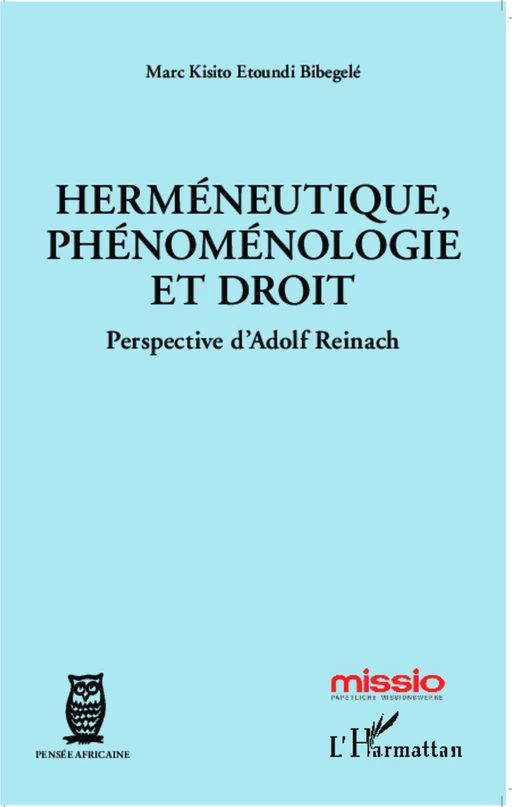 Herméneutique, phénoménologie et droit - Marc Kisito Etoundi Bibegelé - Editions L'Harmattan