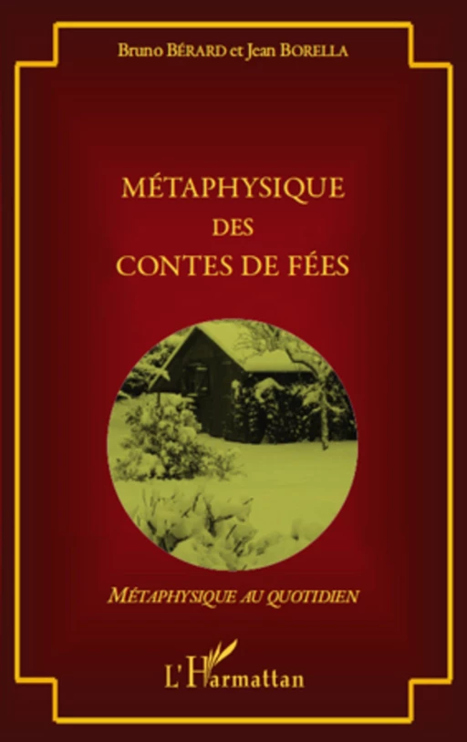 Métaphysique des contes de fées - Bruno Bérard, Jean Borella - Editions L'Harmattan