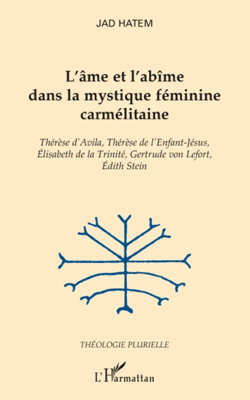 L'âme et l'abîme dans la mystique féminine carmélitaine - Jad Hatem - Editions L'Harmattan