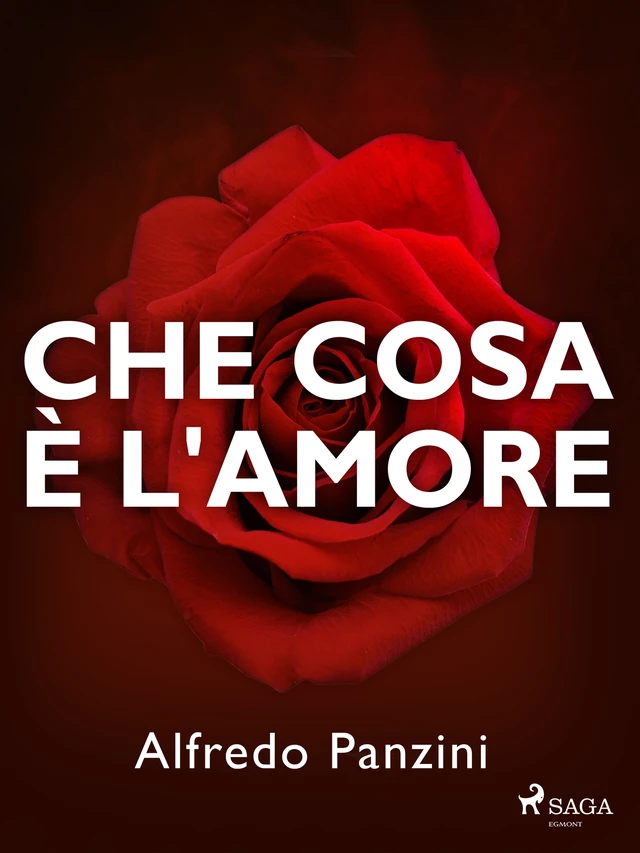 Che cosa è l'amore? - Alfredo Panzini - Saga Egmont International